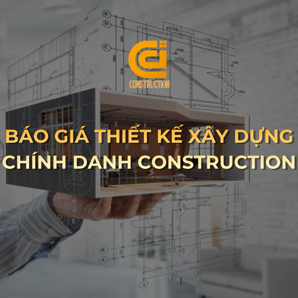 Xây Dựng Chính Danh Báo Giá Thiết Kế Xây Dựng